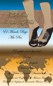 "The world under my feet" = : "El mundo bajo mis pies" cover image
