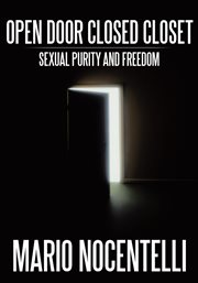 Open door closed closet. Sexual Purity and Freedom cover image