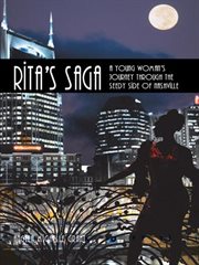 Rita's saga. A Young Woman'S Journey Through the Seedy Side of Nashville cover image