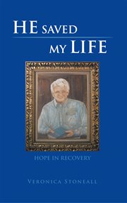 He saved my life. Hope in Recovery cover image