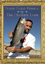 Solid gold fishing in the mother lode cover image