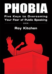 Phobia : five keys to overcoming your fear of public speaking cover image