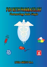 Fun with pharmacology. Pharmacology Made Simple cover image