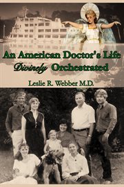 An American doctor's life divinely orchestrated cover image