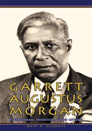 Garrett Augustus Morgan : businessman, inventor, good citizen cover image
