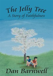 The jelly tree : a story of faithfulness cover image