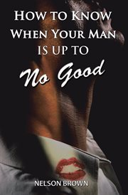 How to know when your man is up to no good cover image
