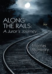 Along the rails. A Juror's Journey cover image