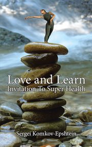 Love and learn. Invitation to Super Health cover image