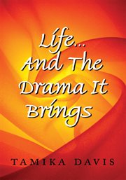 Life...and the drama it brings cover image
