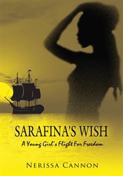 Sarafina's wish. A Young Girl's Flight for Freedom cover image