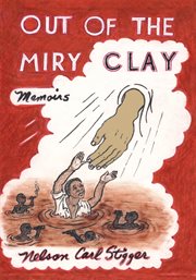 Out of the miry clay : memoirs cover image