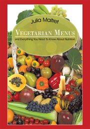 Vegetarian menus : and everything you need to know about nutrition cover image