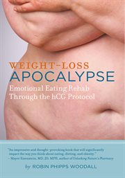 Weight-loss apocalypse : emotional eating rehab through the HCG protocol cover image