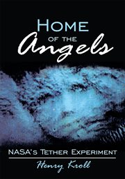 Home of the angels. Nasa's Tether Experiment cover image