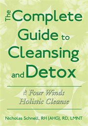 The complete guide to cleansing and detox. The Four Winds Holistic Cleanse cover image