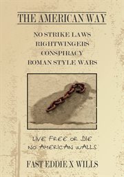 The american way -no strike laws- rightwingers conspiracy roman style wars. Live Free or Die - No American Walls cover image