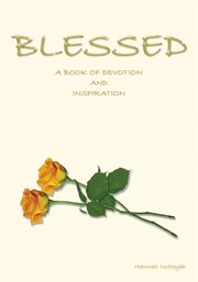 Blessed. A Book of Devotion and Inspiration cover image