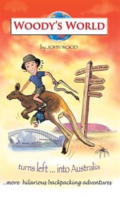 Woody's World : turns Left - into Australia cover image
