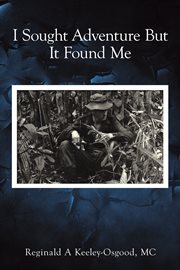 I sought adventure but it found me cover image