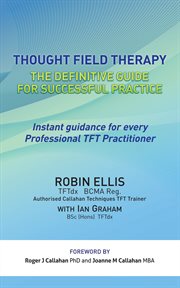 Thought field therapy. The Definitive Guide for Successful Practice cover image