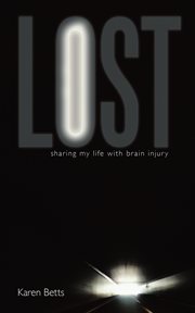 Lost : sharing my life with brain injury cover image