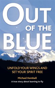 Out of the blue : unfold your wings and set your spirit free cover image