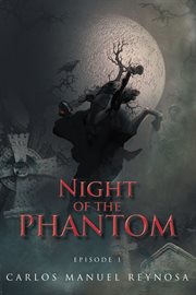 Night of the phantom. Episode 1 cover image