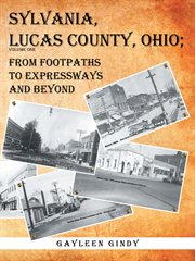 Sylvania, Lucas County, Ohio : from footpaths to expressways and beyond. Volume two cover image