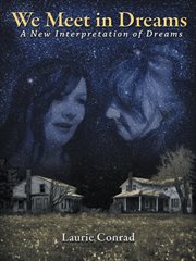 We meet in dreams. A New Interpretation of Dreams cover image