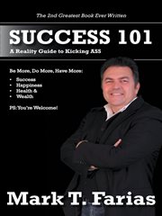 Success 101. A Reality Guide to Kicking Ass cover image