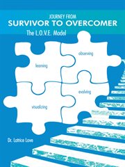 Journey from survivor to overcomer. The L.O.V.E. Model cover image