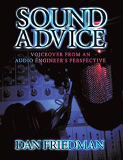 Sound advice : voiceover from an audio engineer's perspective cover image