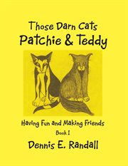 Those darn cats Patchie and Teddy : Book II cover image