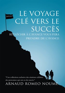 Image de couverture de Le Voyage Clé Vers Le  Succès