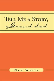 Tell me a story, grand dad cover image