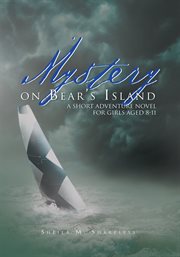 Mystery on bear's island. A Short Adventure Novel for Girls Aged 8-11 cover image