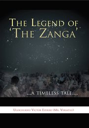 The legend of 'the zanga'. ...A Timeless Taleі cover image