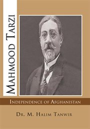 Mahmood Tarzi : Independence of Afghanistan cover image