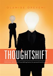 Thoughtshift. Personal Growth//Three Defining Factors for Personal Transformation cover image