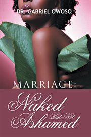 Marriage. Naked but Not Ashamed cover image
