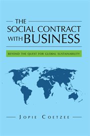 The social contract with business. Beyond the Quest for Global Sustainability cover image