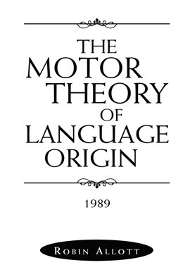 Cover image for The Motor Theory of Language Origin