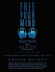 Free your mind : reality poetry from his & her perspectives. Volume 1 cover image
