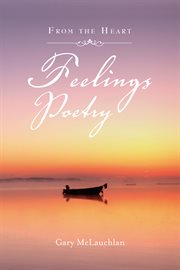 Feelings poetry. From the Heart cover image