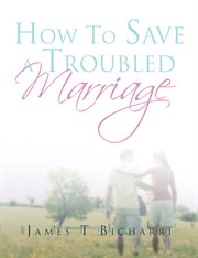 How to save a troubled marriage cover image