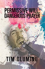 Permissive will. Dangerous Prayer cover image