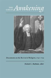The Great Awakening: documents on the revival of religion, 1740-1745 cover image