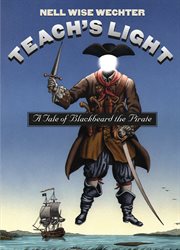Teach's light: a tale of Blackbeard the pirate cover image