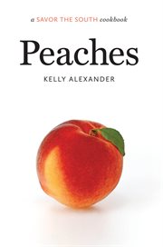 Peaches: a Savor the Southtm Cookbook cover image